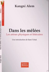 Dans les mêlées de Kangni Alem