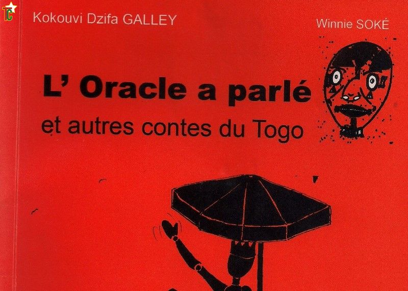 L’Oracle a parlé (et autres contes du Togo) de Kokouvi Dzifa GALLEY  ou nul n’est prophète chez soi